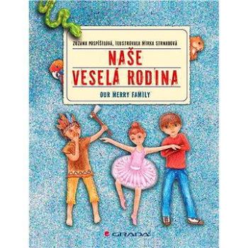 Naše veselá rodina/Our Merry Family (978-80-247-4499-5)