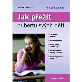 Jak přežít pubertu svých dětí (978-80-247-2913-8)