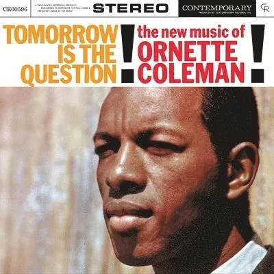 COLEMAN, ORNETTE - TOMORROW IS THE QUESTION!: THE NEW MUSIC OF ORNETTE COLEMAN LP