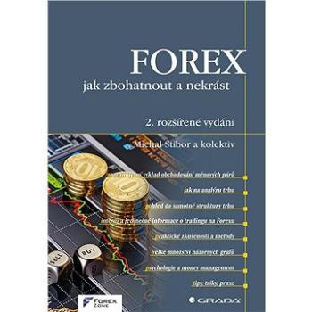 FOREX – jak zbohatnout a nekrást (978-80-271-0205-1)