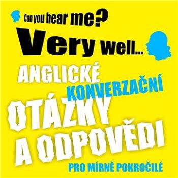 Anglické konverzační otázky a odpovědi pro mírně pokročilé