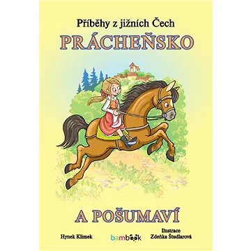 Příběhy z jižních Čech - Prácheňsko a Pošumaví (978-80-271-0441-3)