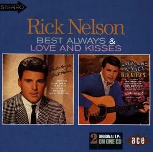 Rick Nelson, BEST ALWAYS/LOVE & KISSES, CD