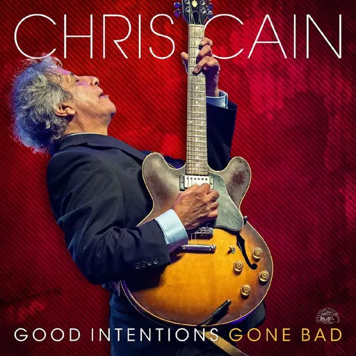 Chris Cain, GOOD INTENTIONS GONE BAD, CD