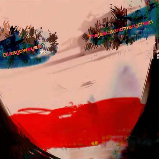 The Jesus and Mary Chain, GLASGOW EYES, CD