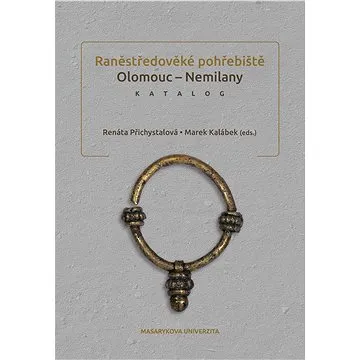 Raněstředověké pohřebiště Olomouc-Nemilany (978-80-210-7521-4)