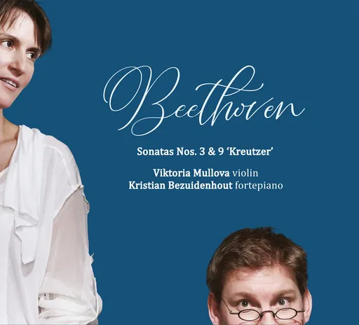 Ludwig van Beethoven, Viktoria Mullova,Kristian Bezuidenhout - Viktoria Mullova, Kristian Bezuidenhout - Beethoven Violin Sonatas 3 & 9 CD, CD