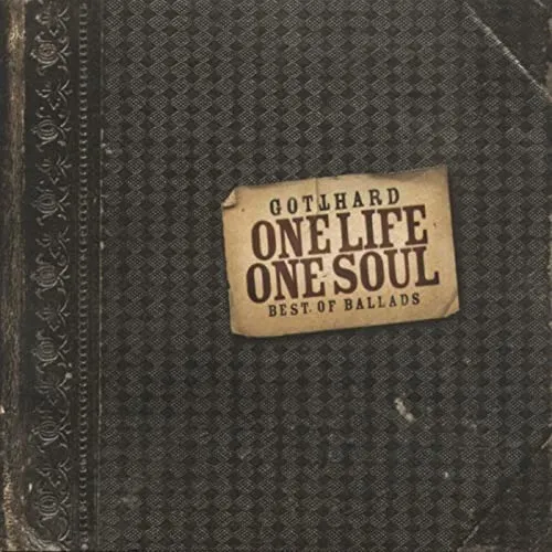 Gotthard, GOTTHARD - ONE LIFE ONE SOUL, CD