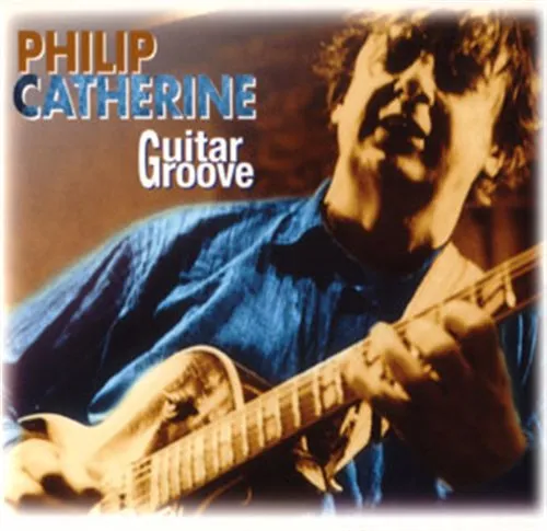 Philip Catherine, GUITAR GROOVE, CD