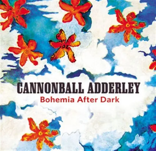 Cannonball Adderley, BOHEMIA AFTER DARK, CD