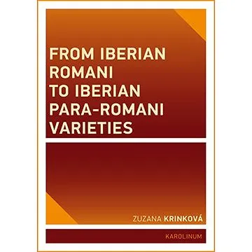 From Iberian Romani to Iberian Para-Romani Varieties (9788024629490)