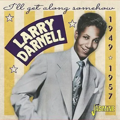 Larry Darnell, I'LL GET ALONG SOMEHOW 1949-1957, CD