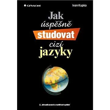 Jak úspěšně studovat cizí jazyky (978-80-247-4387-5)