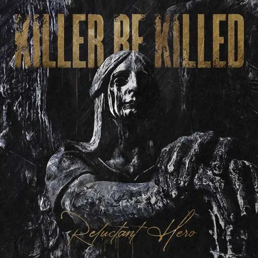 Reluctant Hero - Killer Be Killed LP
