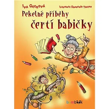 Pekelné příběhy čertí babičky (978-80-271-1013-1)