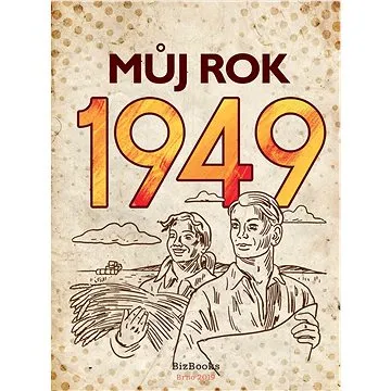 Můj rok 1949 (978-80-265-0841-0)