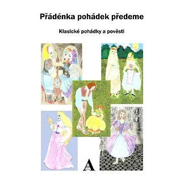 Přádénka pohádek předeme (999-00-015-7711-7)