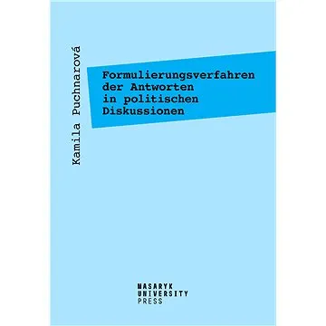 Formulierungsverfahren der Antworten in politischen Diskussionen (978-80-210-9519-9)