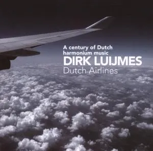 Dirk Luijmes, DUTCH AIRLINES-HARMONIUM, CD