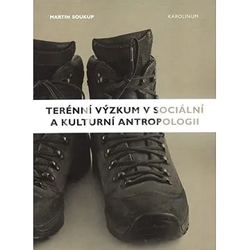 Terénní výzkum v sociální a kulturní antropologii (9788024625737)