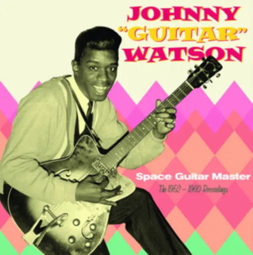 Johnny "Guitar" Watson, SPACE GUITAR MASTER - THE 1952-1960 RECORDINGS, CD