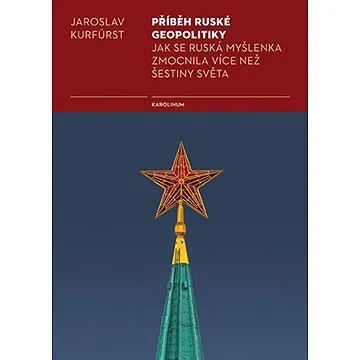 Příběh ruské geopolitiky (9788024639826)