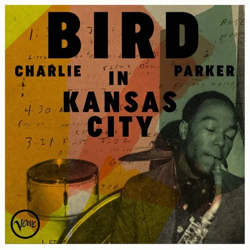 Charlie Parker PARKER CHARLIE BIRD IN KANSAS CITY