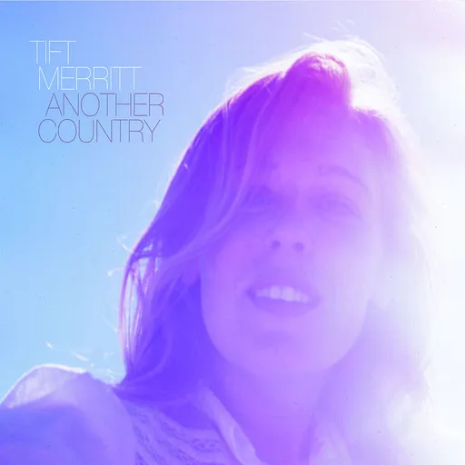 Tift Merritt, ANOTHER COUNTRY, CD