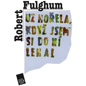 Už hořela, když jsem si do ní lehal (9788025705551)