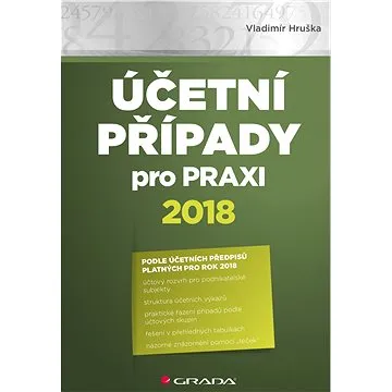 Účetní případy pro praxi 2018 (978-80-271-0866-4)