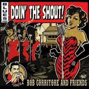 Bob Corritore & Friends, DOIN' THE SHOUT!, CD