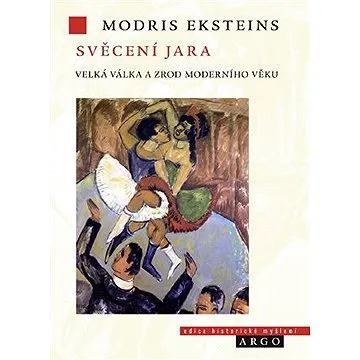 Svěcení jara. Velká válka a zrod moderní doby (9788025730782)