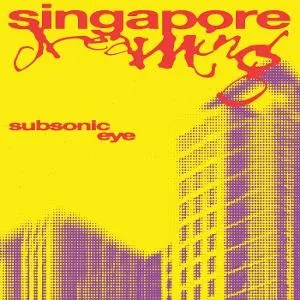 Subsonic Eye, SUBSONIC EYE - SINGAPORE DREAMING 1 CD, CD