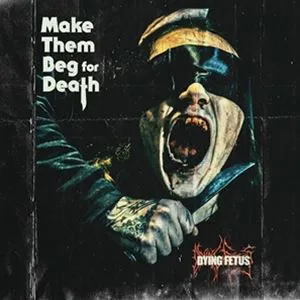 Dying Fetus, Make Them Beg For Death, CD