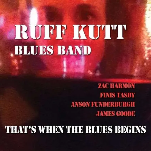 Ruff Kutt Blues Band, THAT'S WHEN THE BLUES BEG, CD