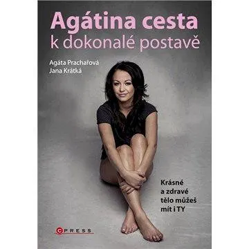 Agátina cesta k dokonalé postavě (978-80-265-0492-4)