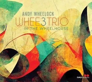 Andy Wheelock, WHEE3TRIO: IN THE WHEELHOUSE, CD