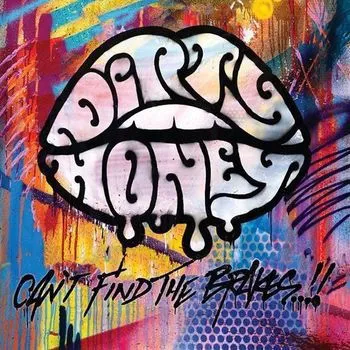 DIRTY HONEY - CAN\'T FIND THE BRAKES CD