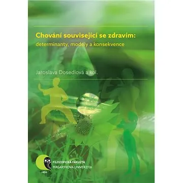 Chování související se zdravím: determinanty, modely a konsekvence (978-80-210-8458-2)
