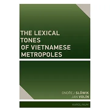 The Lexical Tones of Vietnamese Metropoles (9788024645780)