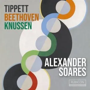 Alexander Soares, TIPPETT BEETHOVEN KNUSSEN, CD