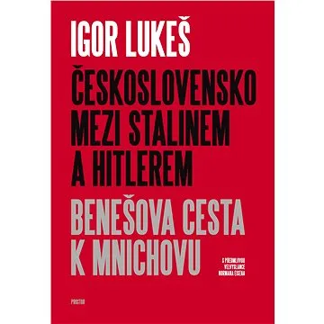 Československo mezi Stalinem a Hitlerem (978-80-726-0398-5)