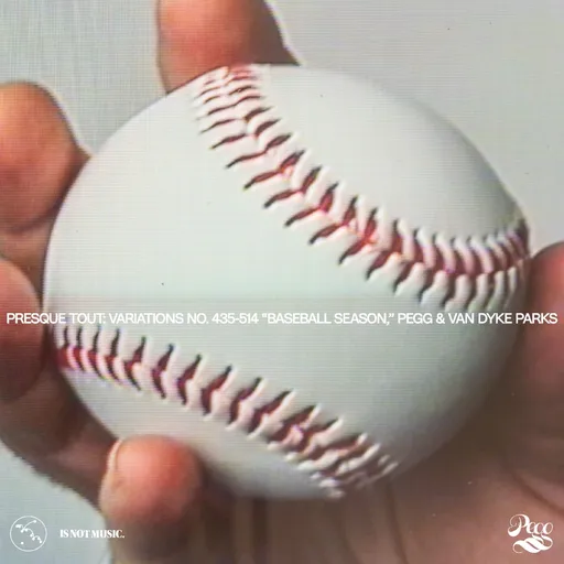 Van Dyke Parks, PRESQUE TOUT: VARIATIONS NO. 435-514 "BASEBALL SEASON," PEGG & VAN DYKE PARKS, CD