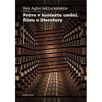Právo v kontextu umění, filmu a literatury (9788024646923)