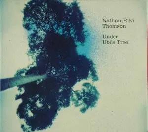Nathan Riki Thomson, UNDER UBI'S TREE, CD