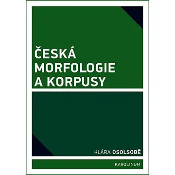 Česká morfologie a korpusy (9788024625935)