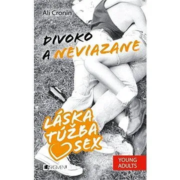 Láska, túžba, sex 2 – Divoko a neviazane (978-80-808-9717-8)