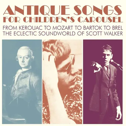 Various Artists, ANTIQUE SONGS FOR CHILDREN'S CAROUSEL FROM KEROUAC TO MOZART TO BARTOK TO BREL, CD