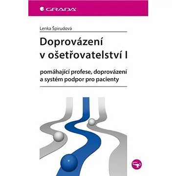 Doprovázení v ošetřovatelství I (978-80-247-5710-0)