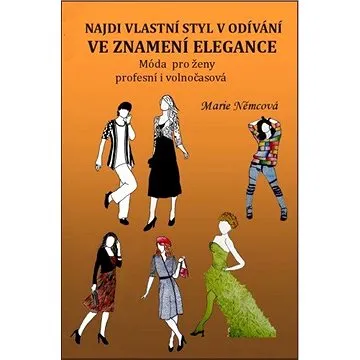 Najdi vlastní styl v odívání Ve znamení elegance (999-00-016-8002-2)